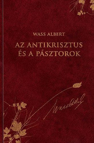 Wass Albert - Az antikrisztus és a pásztorok