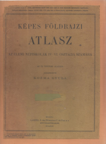Kozma Gyula - Kpes fldrajzi atlasz az elemi npiskolk IV-VI. osztlya szmra