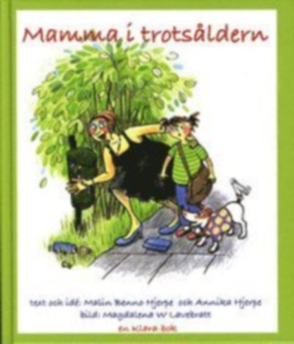 Annika Hjerpe, Magdalena Wennberg Lavebratt  Malin Benno Hjerpe (illus.) - Mamma i trotsaldern (Frfattarhuset)