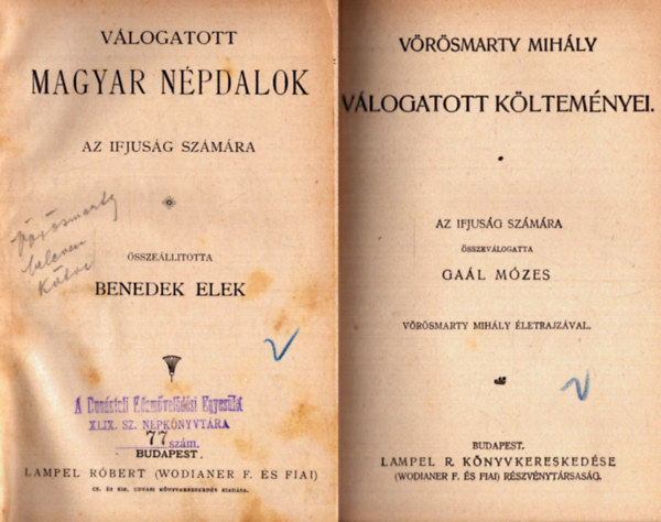 Vörösmarty Mihály Benedek Elek - Benedek Elek: Válogatot magyar népdalok az ifjuság számára + Vörösmarty Mihály válogatott költeményei (2 mű)