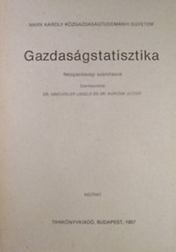 Dr. Drechsler László - Dr. Kupcsik József - Gazdaságstatisztika. Népgazdasági számítások