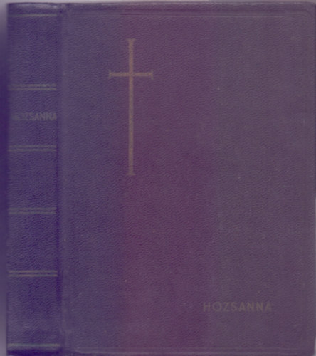 B�rdos Lajos  (szerk.) - Hozsanna! - Teljes kott�s n�p�nekesk�nyv