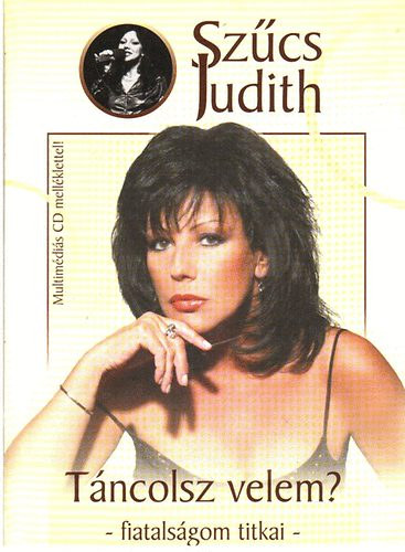 Sz�cs Judith Sz�cs Judith - T�ncolsz velem? -fiatals�gom titkai- (Dedik�lt p�ld�ny)