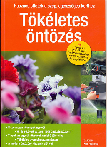 T�k�letes �nt�z�s (Hasznos �tletek a sz�p, eg�szs�ges kerthez)