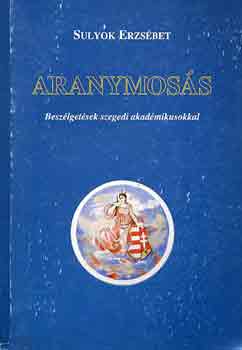 Sulyok Erzs�bet - Aranymos�s (besz�lget�sek szegedi akad�mikusokkal)