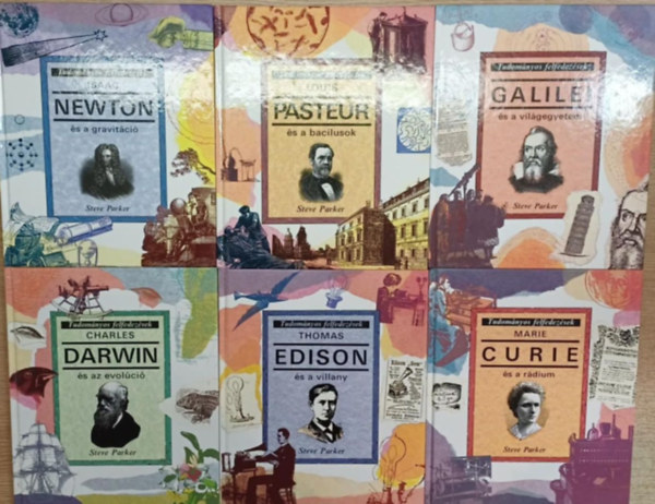 Steve Parker - 6 db a Tudomnyos Felfedezsek sorozatbl: Isaac Newton s a gravitci - Oouis Pasteur s a bacilusok - Galilei s a vilgegyetem - Charles Darwin s az evolci - Thomas Edison s a villany - Marie Curie s a rdium