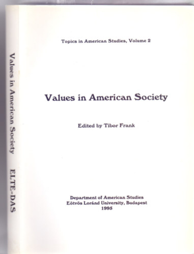Edited by Tibor Frank - Values in American Society (Topics in American Studies)