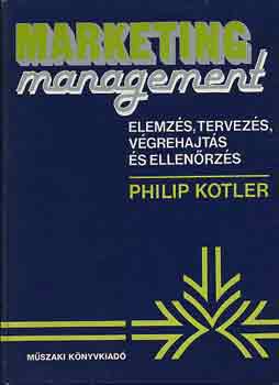 Philip Kotler - Marketing management - Elemz�s, tervez�s, v�grehajt�s �s ellen�rz�s
