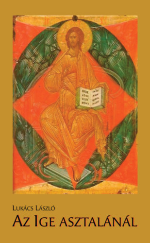 Lukács László - Az Ige asztalánál