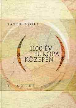 Bayer Zsolt - 1100 �v Eur�pa k�zep�n 1.
