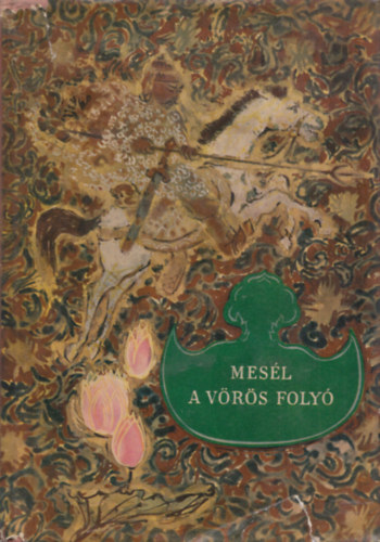 Gy�ros Erzs�bet /gy�jt�tte/ - Mes�l a v�r�s foly� (Vietnami mond�k �s legend�k)