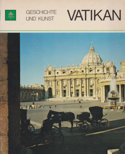 Vatikan - Geschichte und Kunst