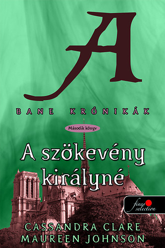 Maureen Johnson Cassandra Clare - Bane kr�nik�k 2.  - A sz�kev�ny kir�lyn�