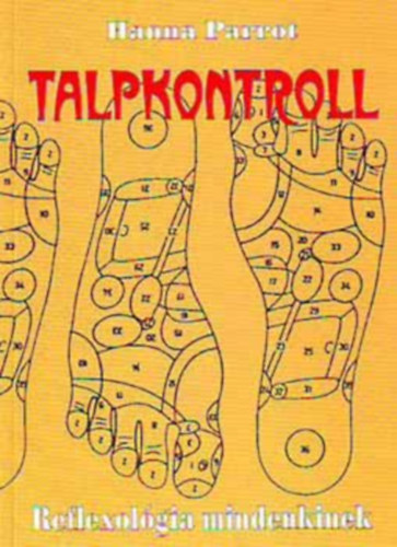 2 db kötet a talpmasszázsról: Fási Katalin:Talpmasszázs otthon + Hanna Parrot:Talpkontroll. Reflexológia mindenkinek