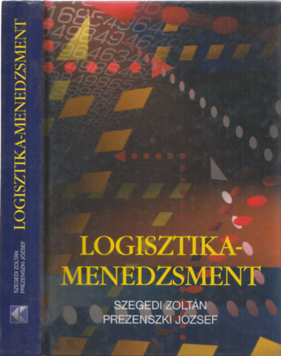 Prezenszki J�zsef Szegedi Zolt�n - Logisztika-menedzsment