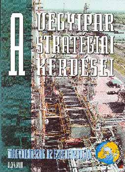 szerk.: Szpvlgyi J sszell. - A vegyipar stratgiai krdsei