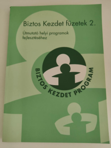 Biztos kezdet f�zetek 2. - �tmutat� helyi programok fejleszt�s�hez