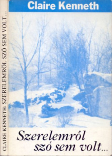 Claire Kenneth - Szerelemről szó sem volt