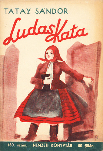 Tatay Sndor - Ludas Kata s ms elbeszlsek (Nemzeti knyvtr 150.sz.)