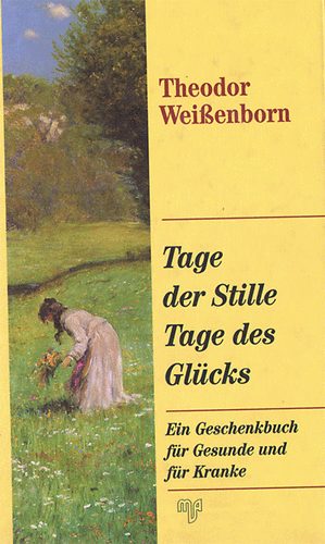 Theodor Weienborn - Tage der Stille Tage des Glcks