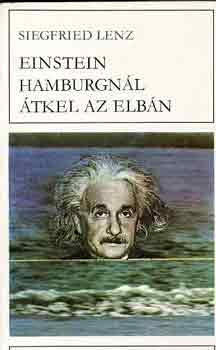 Siegfried Lenz - Einstein Hamburgn�l �tkelt az Elb�n
