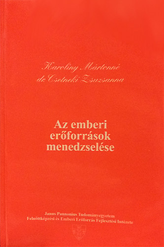 Karoliny Mártonné dr. Csetneki Zsuzsanna - Az emberi erőforrások menedzselése
