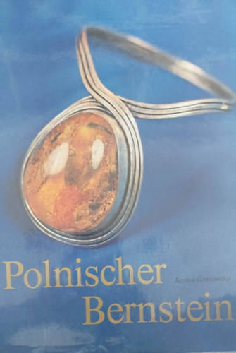 Janina Grabowska - Polnischer Bernstein (A lengyel borostyán - német nyelvű)