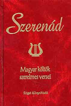 Sziget K�nyvkiad� - Szeren�d (magyar k�lt�k szerelmes versei)
