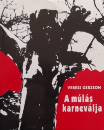 Veress Gerzson - A m�l�s karnev�lja