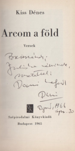 Kiss Dénes - Arcom a föld (Dedikált)