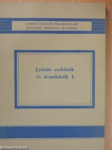 Dr. P�cza Attila - Er�s�t� eszk�z�k �s �ramk�r�k I.