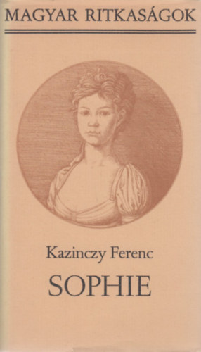 Kazinczy Ferenc - Sophie  (Magyar ritkasgok)