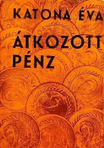 Katona Éva - Átkozott pénz