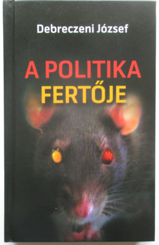 Debreczeni József - A politika fertője