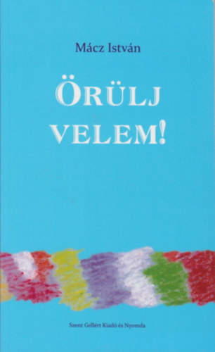 Mcz Istvn - rlj velem!