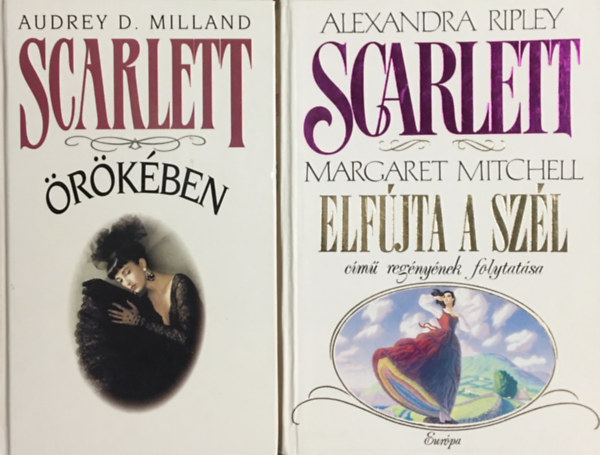 Audrey D. Milland - Alexandra Ripley - Scarlett rkben + Scarlett ( Margaret Mitchell Elfjta a szl cm regnynek folytatsa)