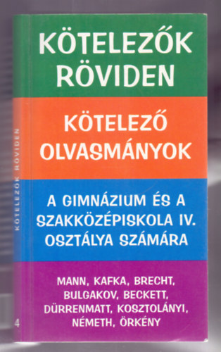 D�vid Katalin Zsuzsanna  (szerk.) - K�telez� olvasm�nyok a gimn�zium �s a szakk�z�piskola IV. oszt�lya sz�m�ra