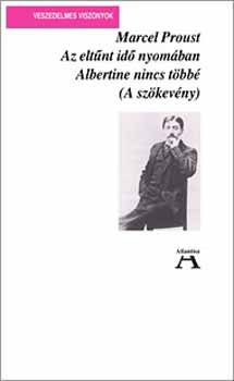 Marcel Proust - Az eltnt id nyomban VI. - Albertine nincs tbb. (A szkevny)