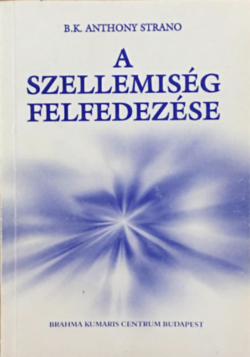 Anthony Strano - A szellemisg felfedezse