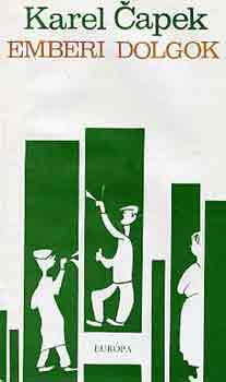 Karel Capek - Emberi dolgok