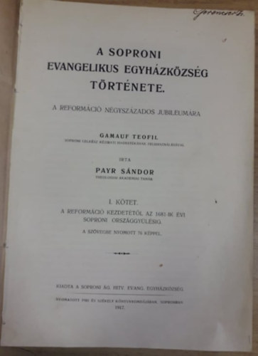 Payr Sndor - A soproni evangelikus egyhzkzsg trtnete I. ktet