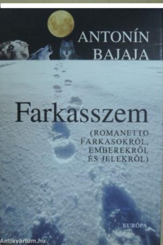 Farkasszem (ROMANETTO FARKASOKR�L, EMBEREKR�L �S JELEKR�L)
