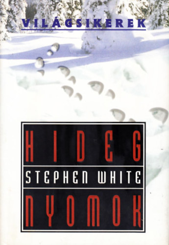 Stephen White - Hideg nyomok (Vil�gsikerek)