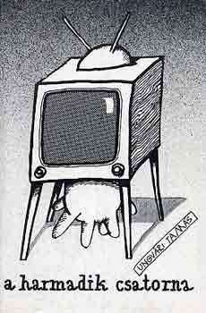 Ungvári Tamás - A harmadik csatorna