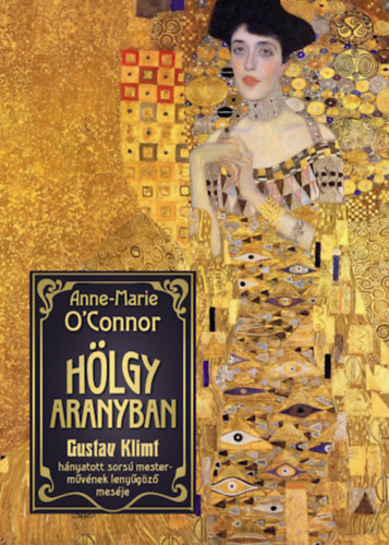 Anne-marie O'connor - Hölgy aranyban