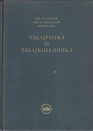Dr. Gleria di Dr.-Klimes - Talajfizika �s talajkolloidika