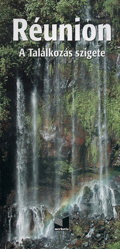 Szeredi Istv�n; Juszt R�bert; Bodrogi Edit - R�union - A Tal�lkoz�s szigete