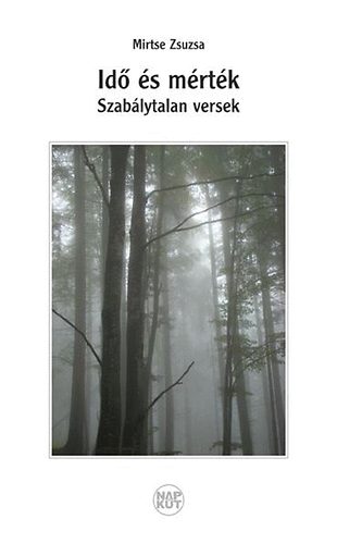 Mirtse Zsuzsa - Idő és mérték - Szabálytalan versek