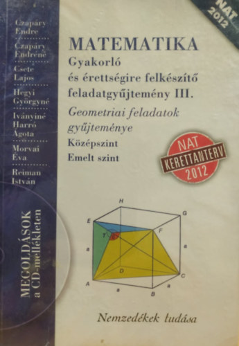 Czap�ry - Csete - Hegyi - Iv�nyin� - Matematika gyakorl� �s �retts�gire felk�sz�t� feladatgy�jtem�ny III. - K�z�p szint, emelt szint