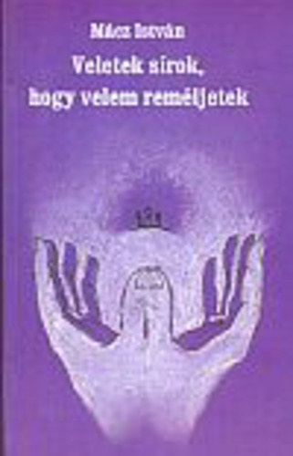 Mcz Istvn - Veletek srok, hogy velem remljetek
